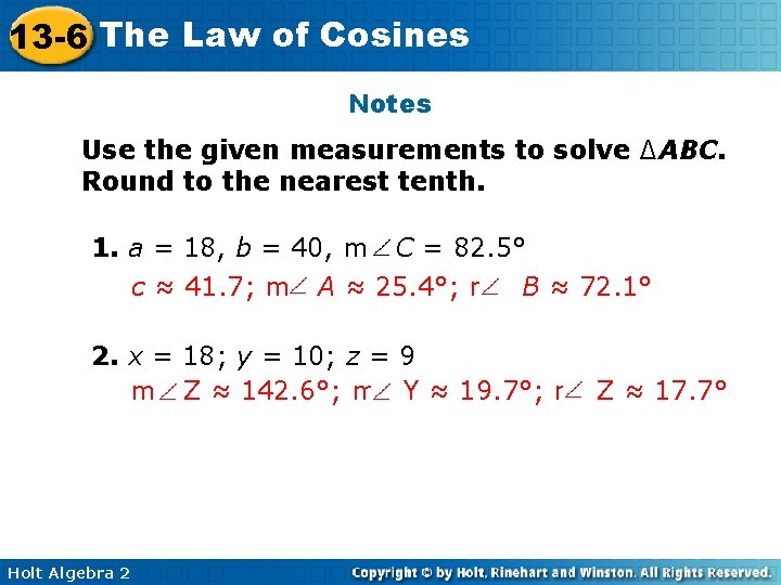 13 -6 The Law of Cosines Notes Use the given measurements to solve ∆ABC.