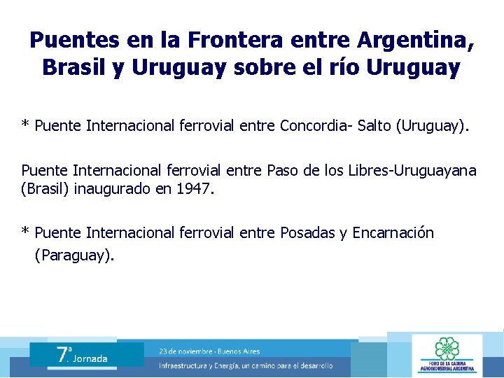 Puentes en la Frontera entre Argentina, Brasil y Uruguay sobre el río Uruguay *