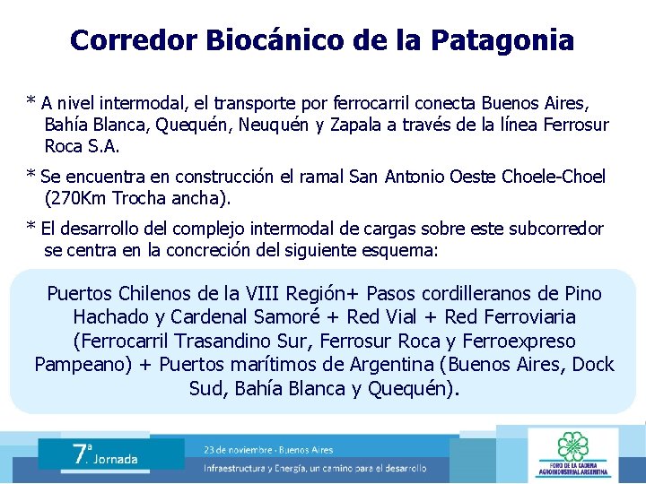 Corredor Biocánico de la Patagonia * A nivel intermodal, el transporte por ferrocarril conecta