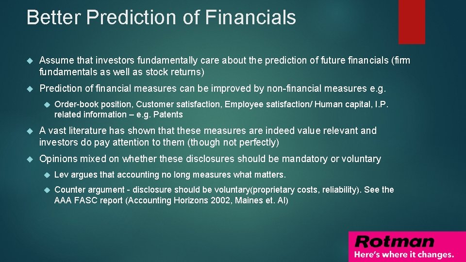 Better Prediction of Financials Assume that investors fundamentally care about the prediction of future