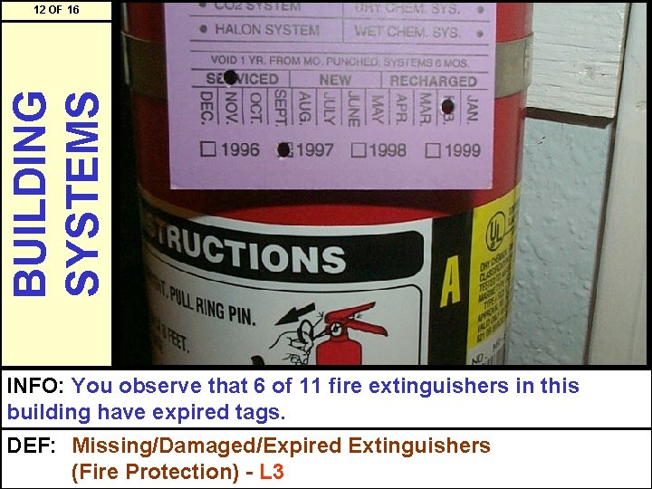 BUILDING SYSTEMS 12 OF 16 INFO: You observe that 6 of 11 fire extinguishers