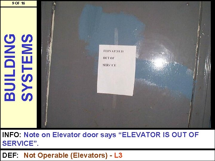BUILDING SYSTEMS 9 OF 16 INFO: Note on Elevator door says “ELEVATOR IS OUT