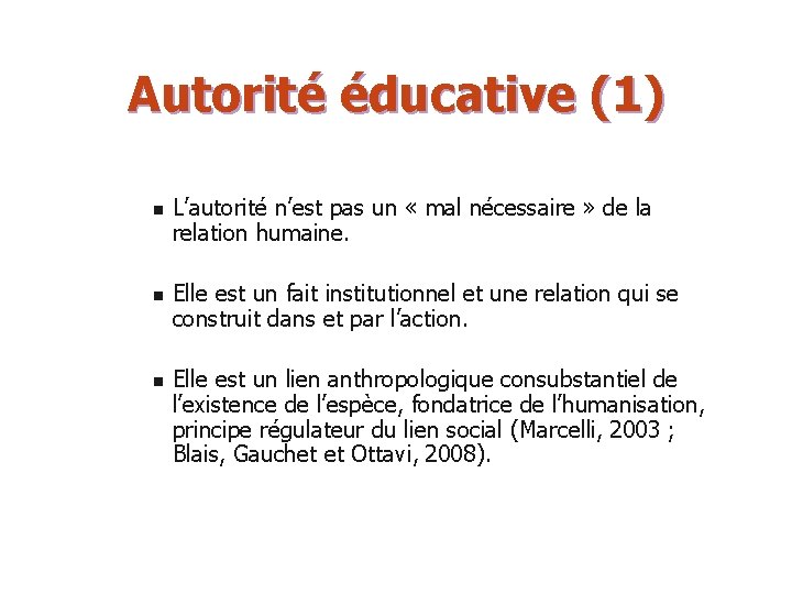 Autorité éducative (1) n n n L’autorité n’est pas un « mal nécessaire »