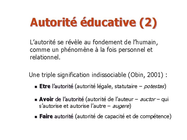 Autorité éducative (2) L’autorité se révèle au fondement de l’humain, comme un phénomène à