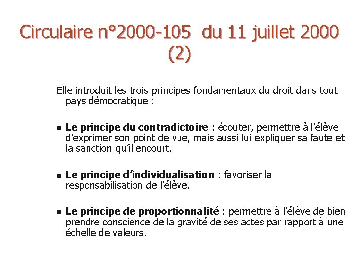 Circulaire n° 2000 -105 du 11 juillet 2000 (2) Elle introduit les trois principes