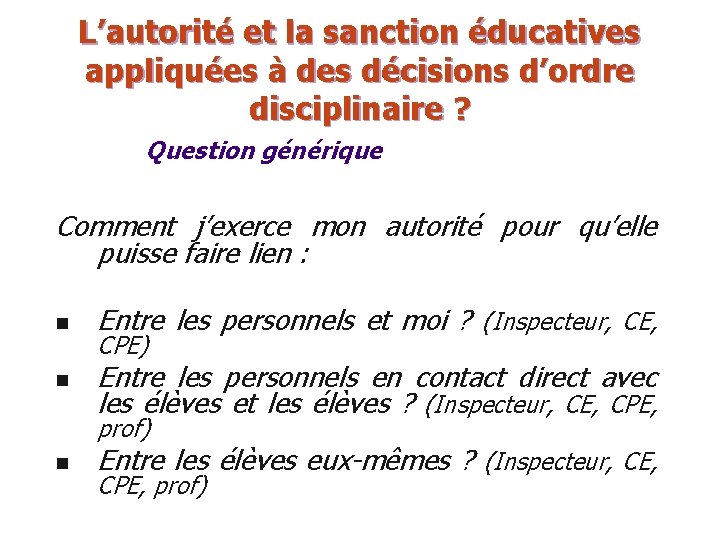 L’autorité et la sanction éducatives appliquées à des décisions d’ordre disciplinaire ? Question générique