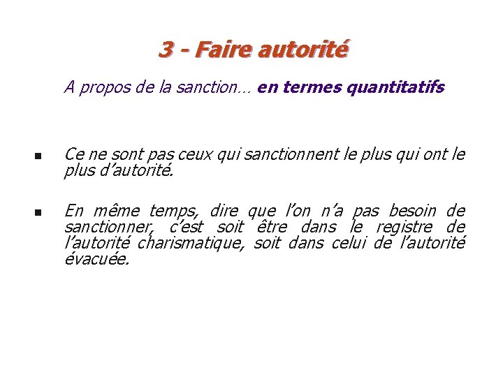 3 - Faire autorité A propos de la sanction… en termes quantitatifs n n