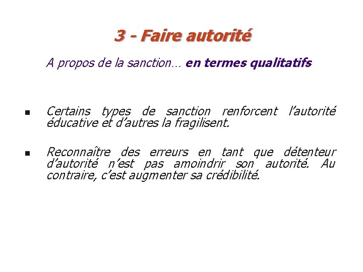 3 - Faire autorité A propos de la sanction… en termes qualitatifs n n