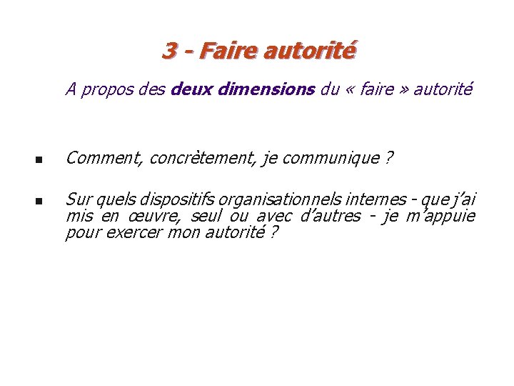 3 - Faire autorité A propos deux dimensions du « faire » autorité n