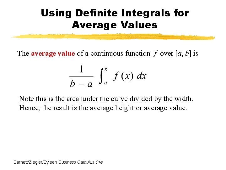 Using Definite Integrals for Average Values The average value of a continuous function f
