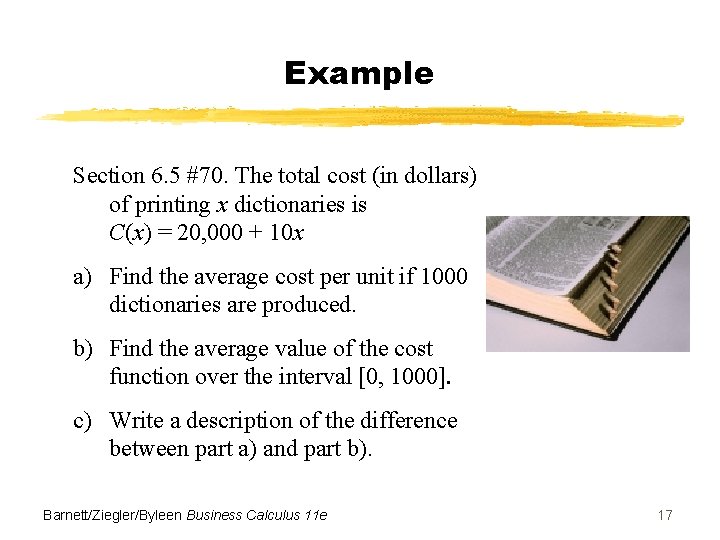 Example Section 6. 5 #70. The total cost (in dollars) of printing x dictionaries
