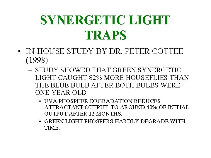 SYNERGETIC LIGHT TRAPS • IN-HOUSE STUDY BY DR. PETER COTTEE (1998) – STUDY SHOWED