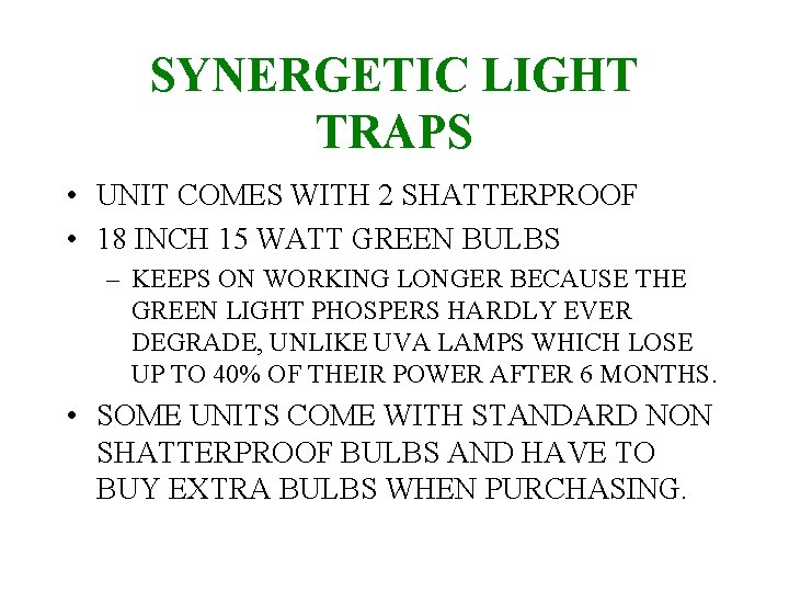 SYNERGETIC LIGHT TRAPS • UNIT COMES WITH 2 SHATTERPROOF • 18 INCH 15 WATT