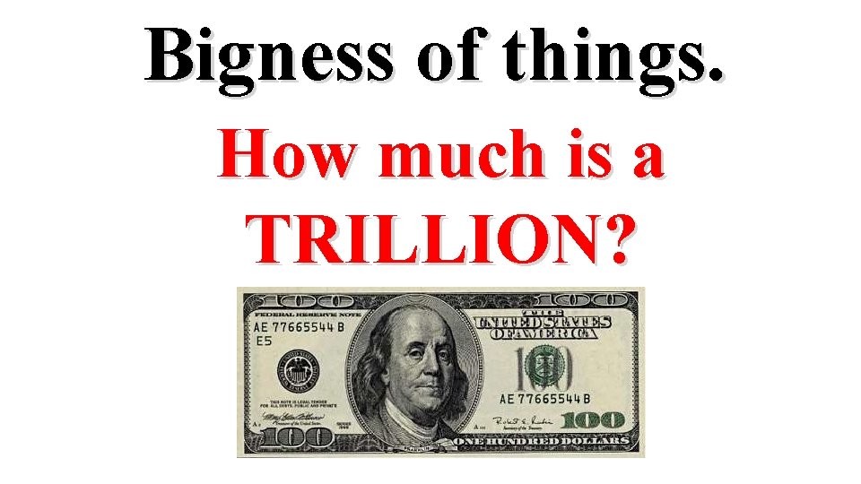 Bigness of things. How much is a TRILLION? 