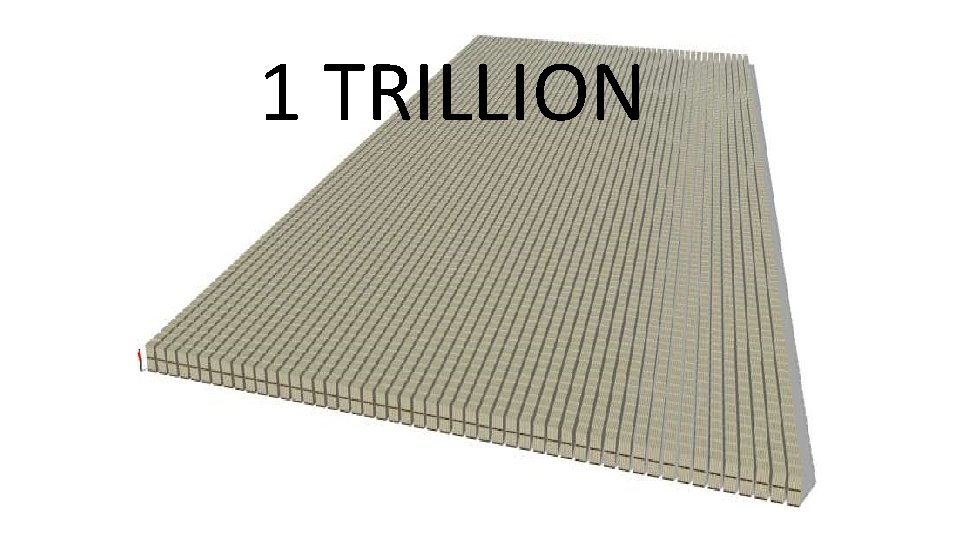 1 TRILLION 