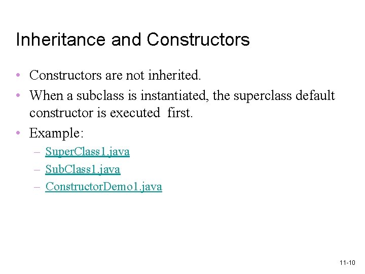 Inheritance and Constructors • Constructors are not inherited. • When a subclass is instantiated,