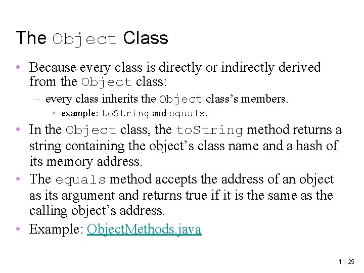 The Object Class • Because every class is directly or indirectly derived from the