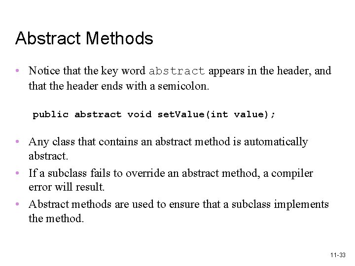 Abstract Methods • Notice that the key word abstract appears in the header, and