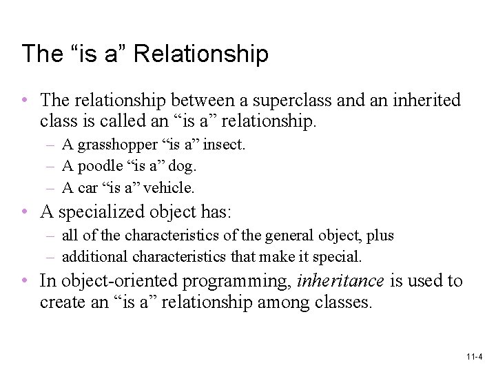 The “is a” Relationship • The relationship between a superclass and an inherited class