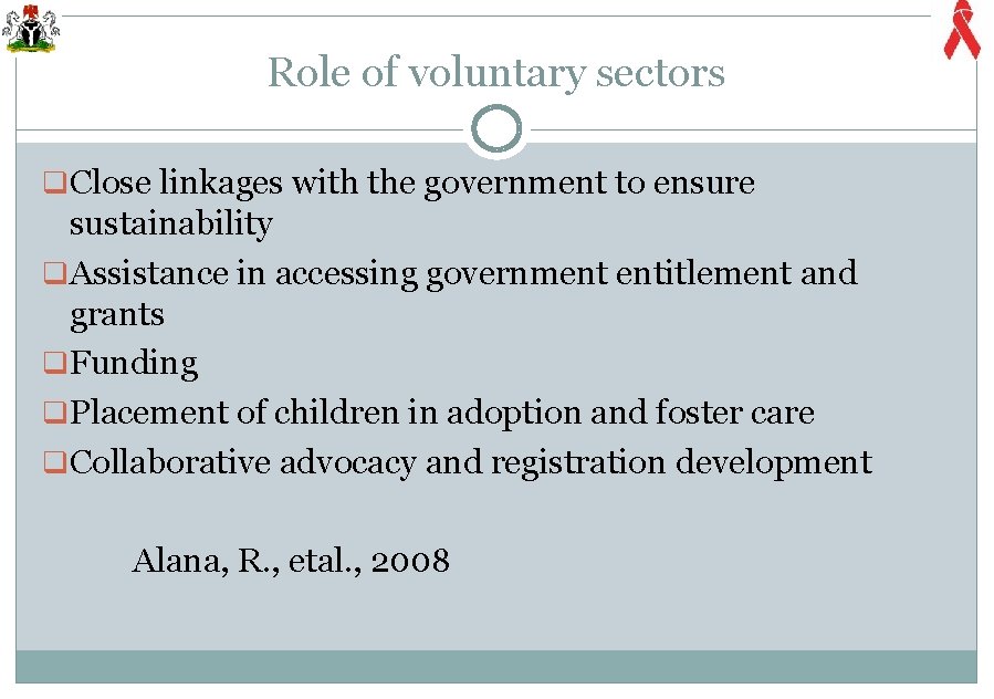 Role of voluntary sectors q Close linkages with the government to ensure sustainability q