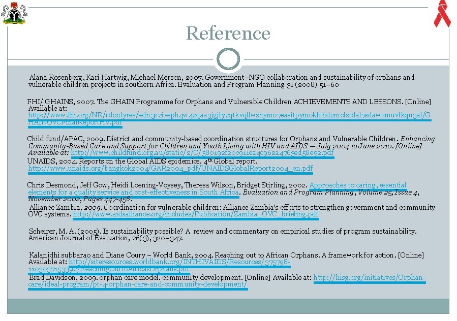 Reference Alana Rosenberg, Kari Hartwig, Michael Merson, 2007. Government–NGO collaboration and sustainability of orphans