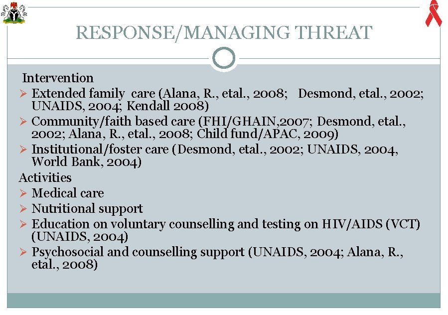 RESPONSE/MANAGING THREAT Intervention Ø Extended family care (Alana, R. , etal. , 2008; Desmond,