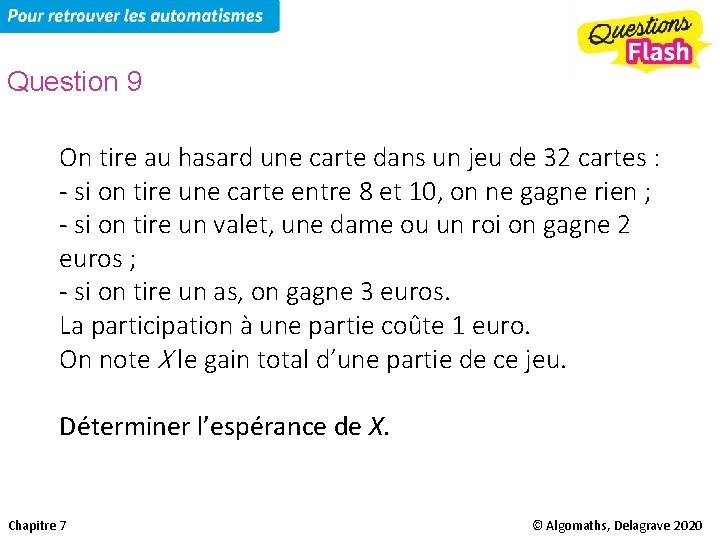 Question 9 On tire au hasard une carte dans un jeu de 32 cartes