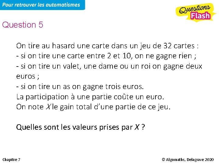 Question 5 On tire au hasard une carte dans un jeu de 32 cartes