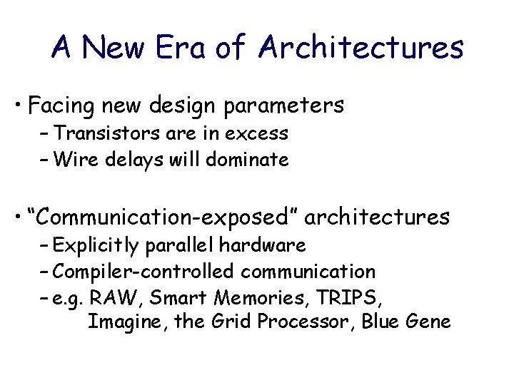 A New Era of Architectures • Facing new design parameters – Transistors are in A New Era of Architectures • Facing new design parameters – Transistors are in