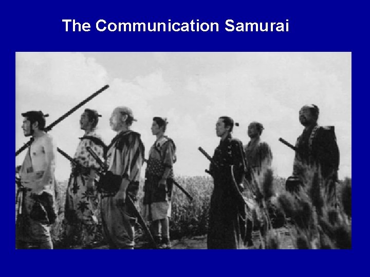 The Communication Samurai 
