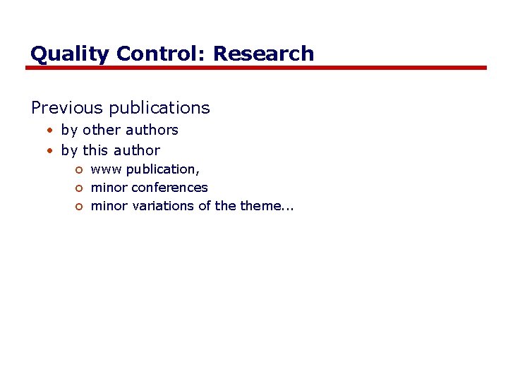 Quality Control: Research Previous publications • by other authors • by this author o