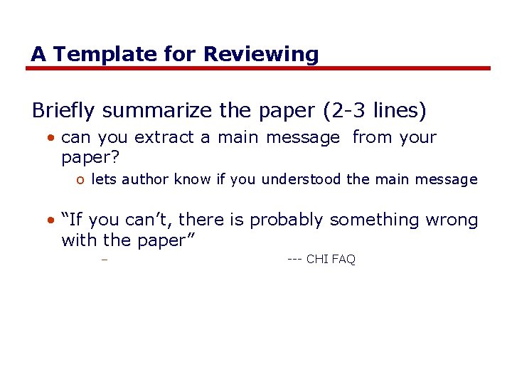 A Template for Reviewing Briefly summarize the paper (2 -3 lines) • can you