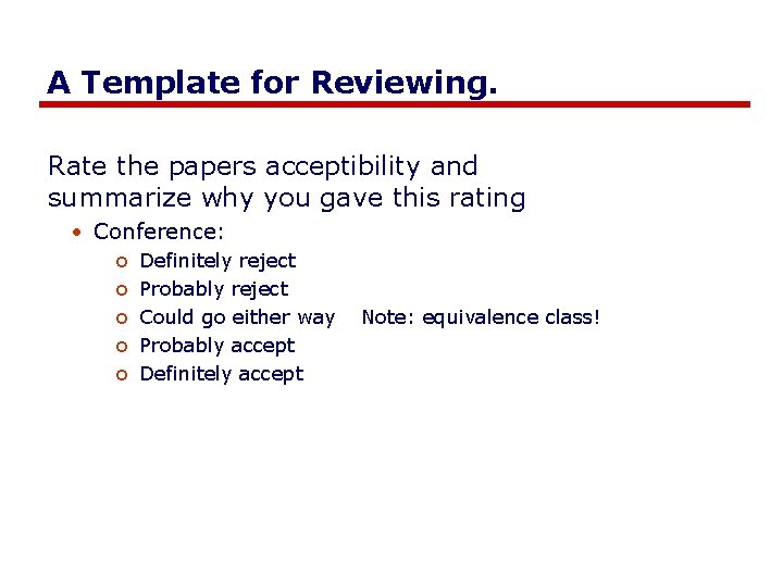 A Template for Reviewing. Rate the papers acceptibility and summarize why you gave this