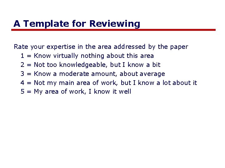 A Template for Reviewing Rate your expertise in the area addressed by the paper