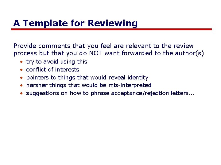A Template for Reviewing Provide comments that you feel are relevant to the review
