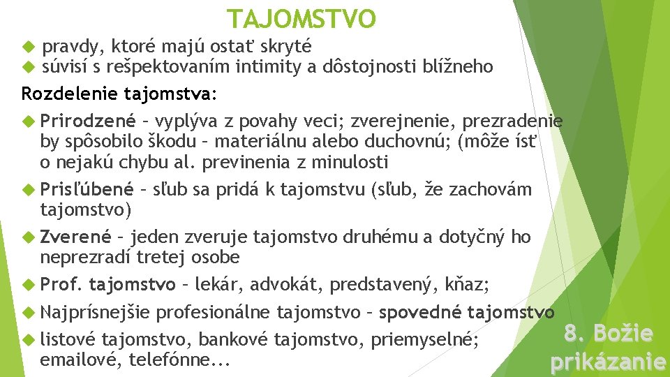 TAJOMSTVO pravdy, ktoré majú ostať skryté súvisí s rešpektovaním intimity a dôstojnosti blížneho Rozdelenie