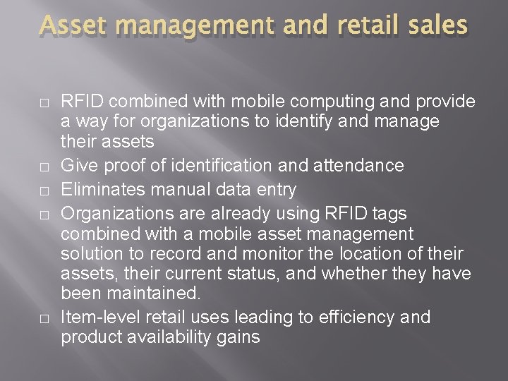 Asset management and retail sales � � � RFID combined with mobile computing and