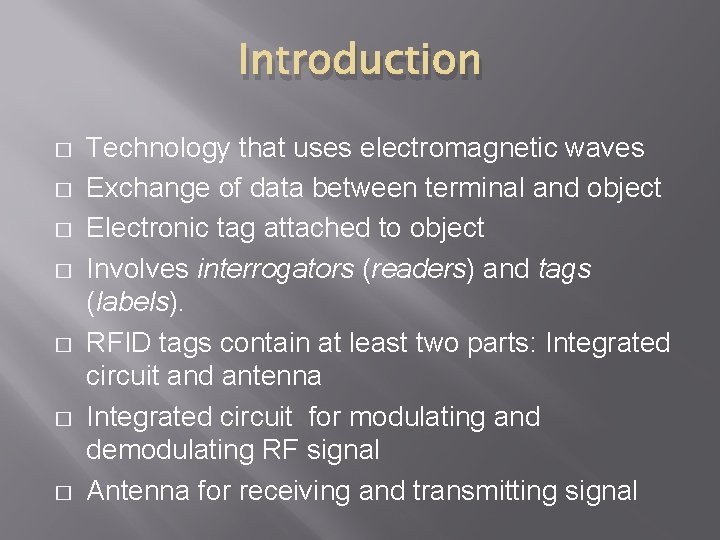 Introduction � � � � Technology that uses electromagnetic waves Exchange of data between