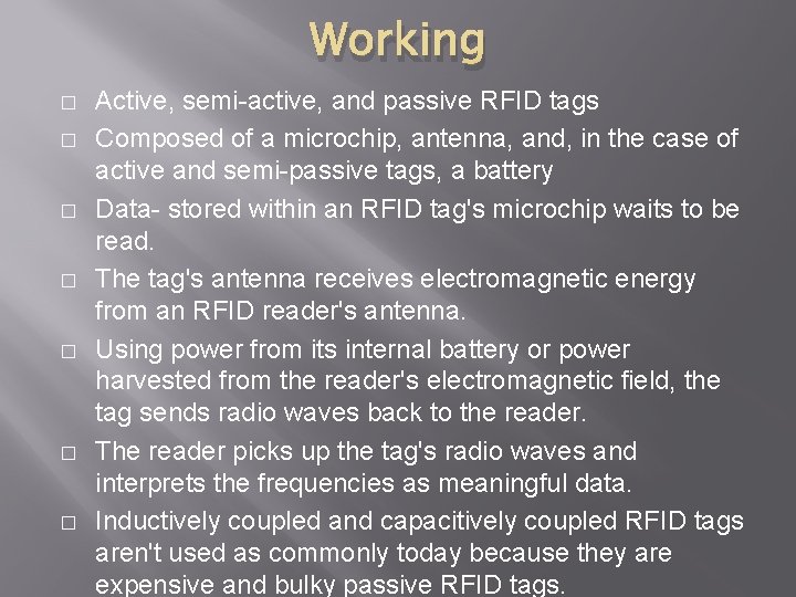 Working � � � � Active, semi active, and passive RFID tags Composed of