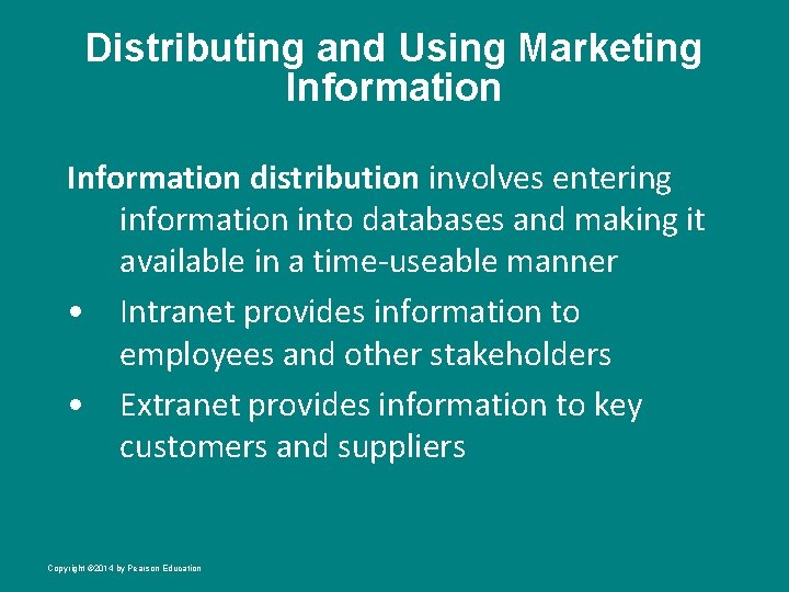 Distributing and Using Marketing Information distribution involves entering information into databases and making it