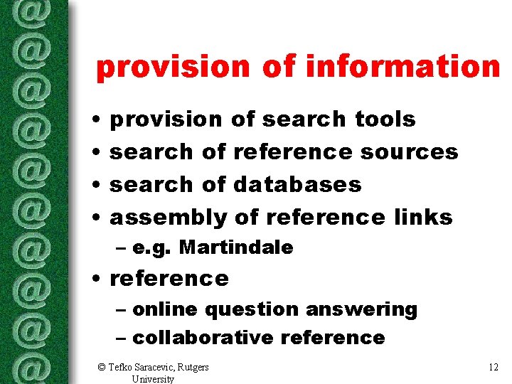 provision of information • • provision of search tools search of reference sources search provision of information • • provision of search tools search of reference sources search