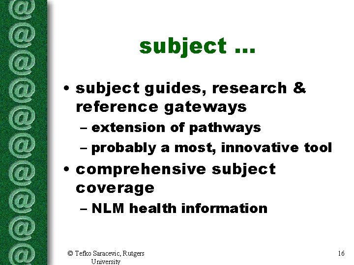 subject. . . • subject guides, research & reference gateways – extension of pathways subject. . . • subject guides, research & reference gateways – extension of pathways