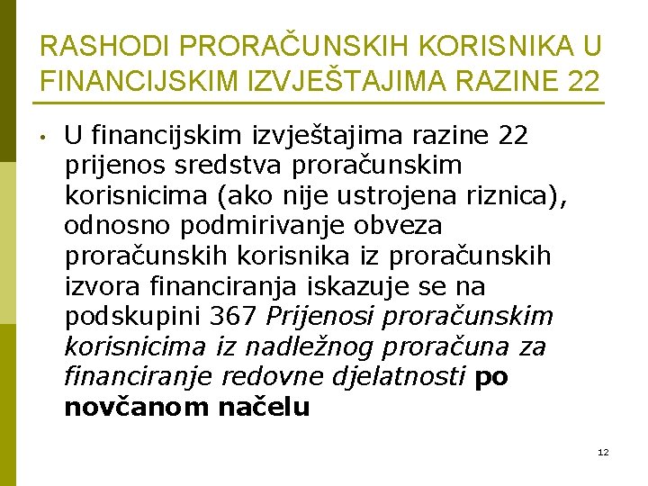 RASHODI PRORAČUNSKIH KORISNIKA U FINANCIJSKIM IZVJEŠTAJIMA RAZINE 22 • U financijskim izvještajima razine 22