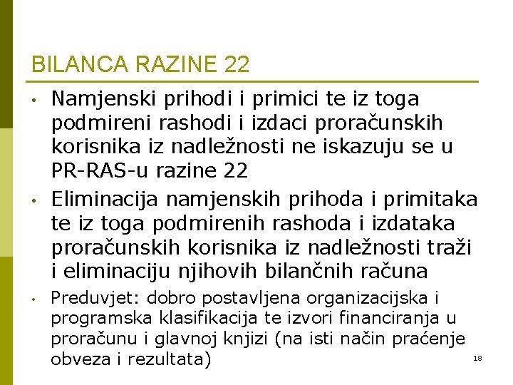 BILANCA RAZINE 22 • • • Namjenski prihodi i primici te iz toga podmireni