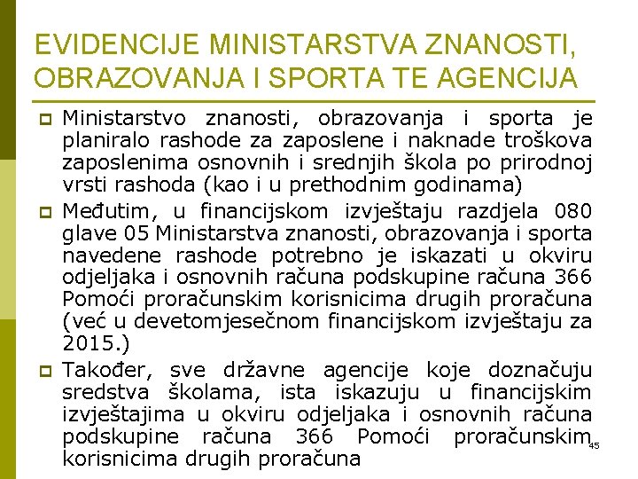 EVIDENCIJE MINISTARSTVA ZNANOSTI, OBRAZOVANJA I SPORTA TE AGENCIJA p p p Ministarstvo znanosti, obrazovanja