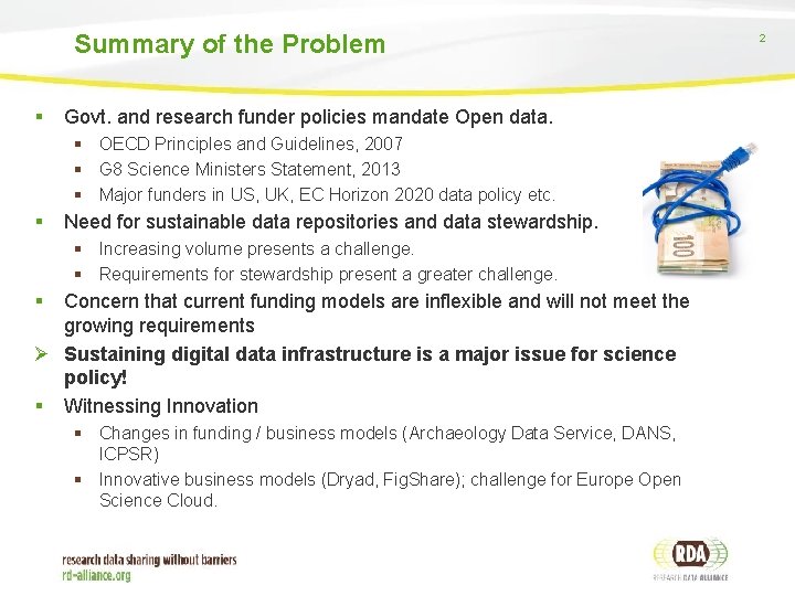 Summary of the Problem § Govt. and research funder policies mandate Open data. §