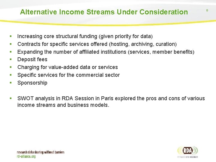 Alternative Income Streams Under Consideration § § § § Increasing core structural funding (given