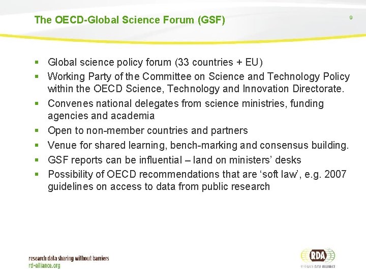 The OECD-Global Science Forum (GSF) § Global science policy forum (33 countries + EU)