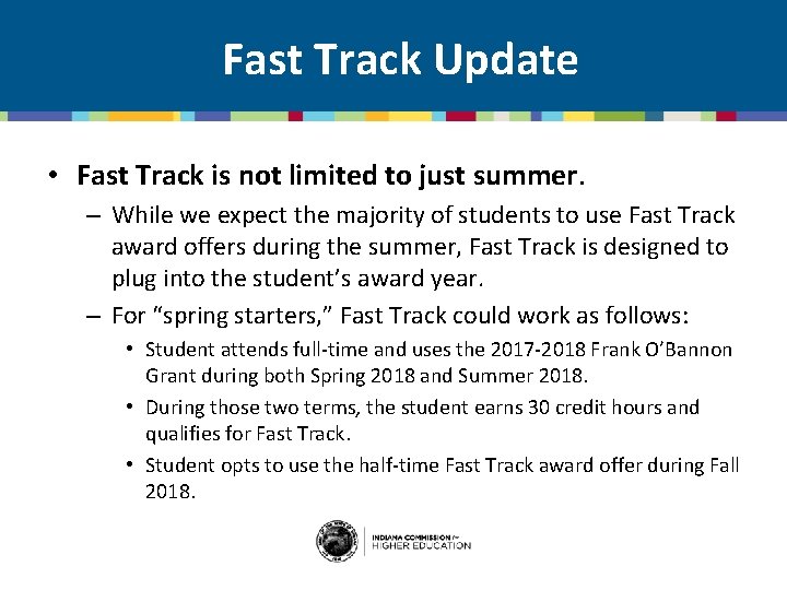 Fast Track Update • Fast Track is not limited to just summer. – While