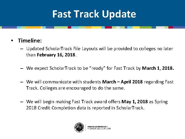 Fast Track Update • Timeline: – Updated Scholar. Track File Layouts will be provided